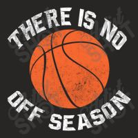 Basket There Is No Off Season White Ladies Fitted T-shirt | Artistshot