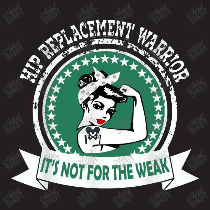 Hip Replacement Warrior Gift New Joint Surgery For Women T-shirt | Artistshot