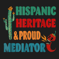 Hispanic Heritage & Proud Mediator T Shirt Classic T-shirt | Artistshot