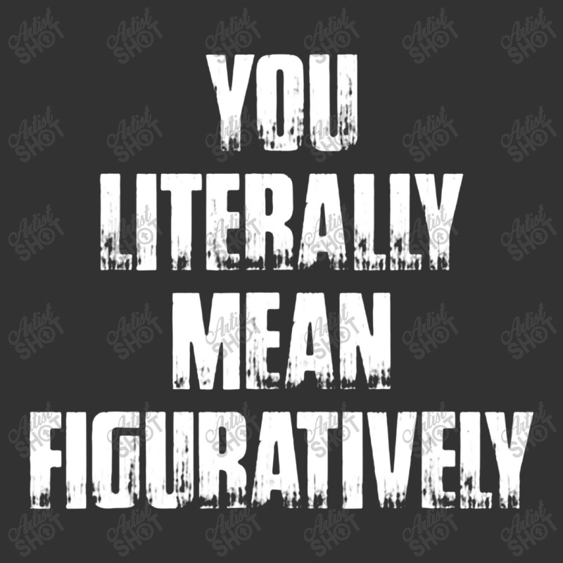 You Literally Mean Figuratively Grammar Funny Baby Bodysuit by jeniperlopes | Artistshot