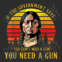 You Need A Gun Sitting Bull Pro 2nd Amendment Exclusive T-shirt | Artistshot