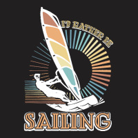 Sailing T  Shirt I'd Rather Be Sailing   Vintage Sailing T  Shirt T-shirt | Artistshot