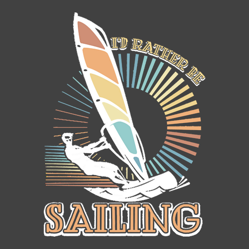 Sailing T  Shirt I'd Rather Be Sailing   Vintage Sailing T  Shirt Vintage T-shirt | Artistshot