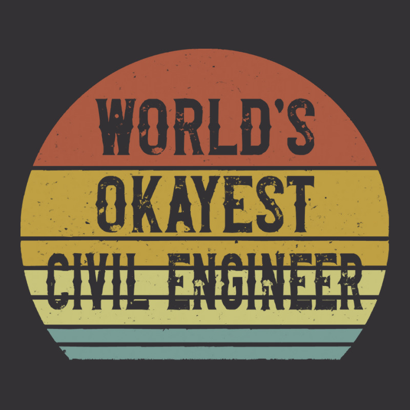 Civil Engineers T  Shirt World's Okayest Civil Engineer T  Shirt Vintage Hoodie And Short Set by difficultasian | Artistshot