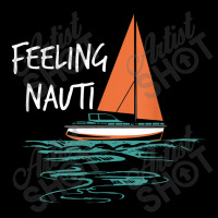 Sailing Sail Boating Sailboat Sailor Feeling Nauti Toddler Sweatshirt | Artistshot