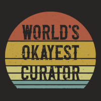 Curator T  Shirt World's Okayest Curator T  Shirt Ladies Fitted T-shirt | Artistshot