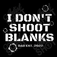 I Don't Shoot Blanks Baby Shower Dad Est 2022 Gender Reveal Legging | Artistshot