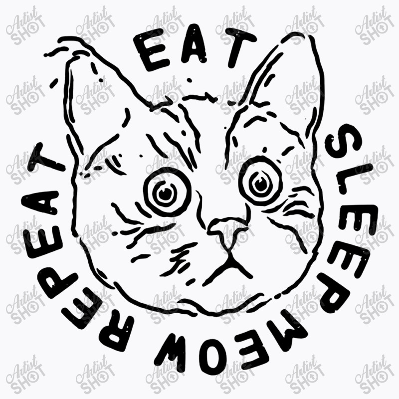 Eat Sleep Meow Repeat T-Shirt by roberttice | Artistshot