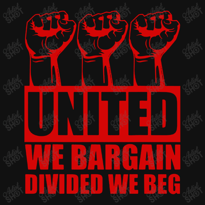 United We Bargain Divided We Beg Labor Union Protest Portrait Canvas Print | Artistshot