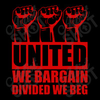 United We Bargain Divided We Beg Labor Union Protest V-neck Tee | Artistshot