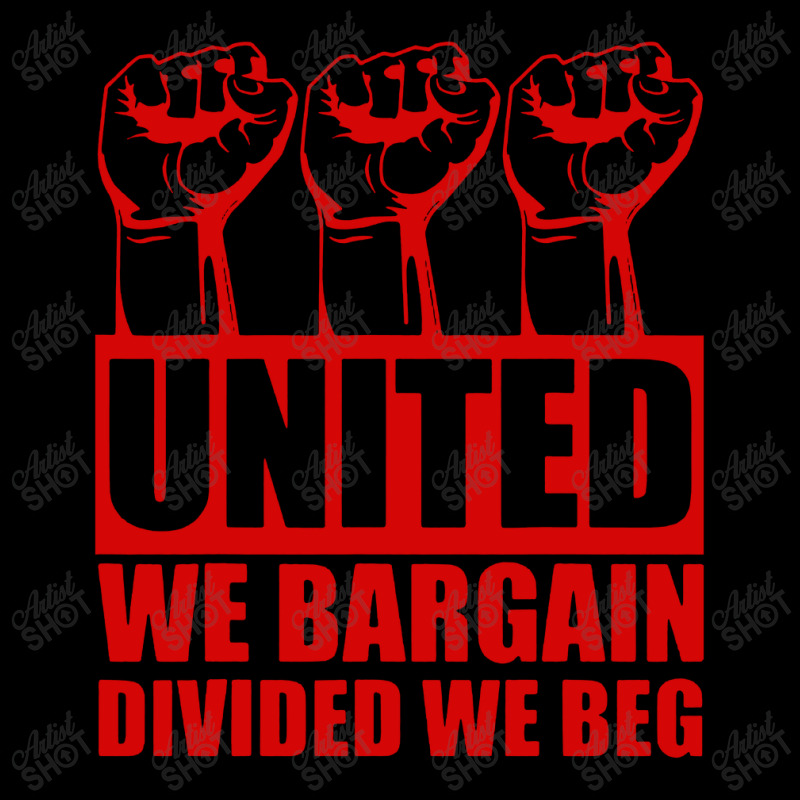 United We Bargain Divided We Beg Labor Union Protest V-neck Tee | Artistshot