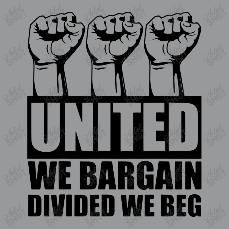 United We Bargain Divided We Beg Labor Union Protest Crewneck Sweatshirt | Artistshot