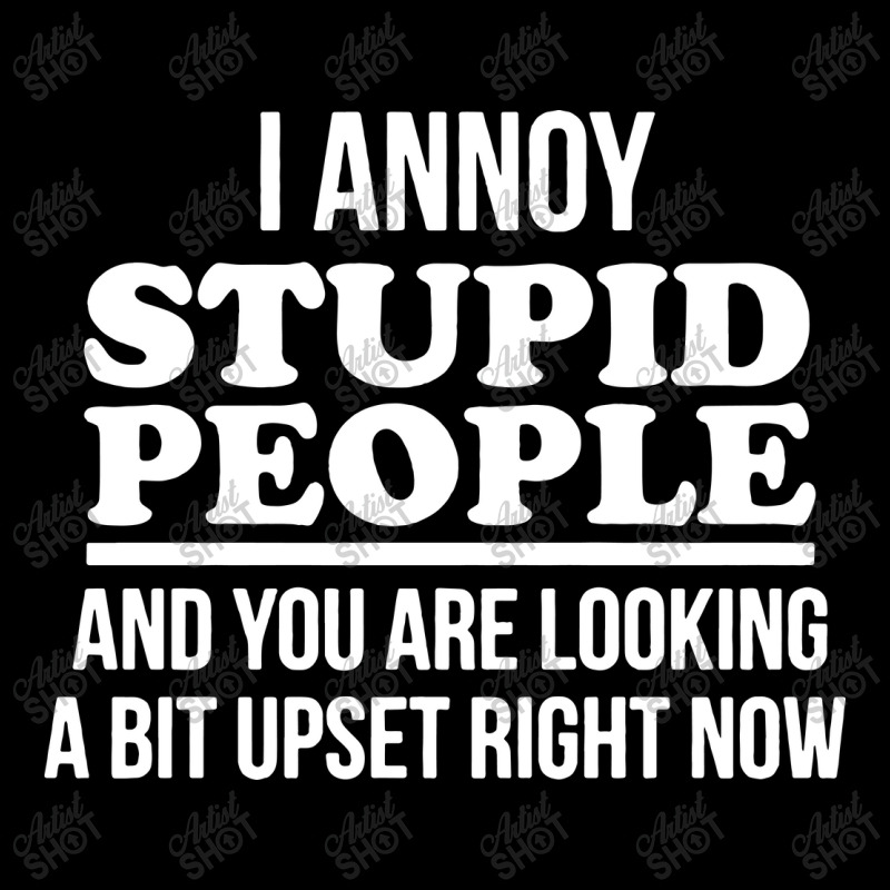 I Annoy Stupid People And You Are Looking A Bit Upset Funny Men's 3/4 Sleeve Pajama Set by Larise_Store | Artistshot