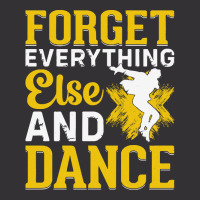 Breakdancer Gift T  Shirt Forget Everything Else And Dance   Breakdanc Vintage Short | Artistshot