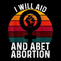 I Will Aid And Abet Abortion Vintage Womens Rights T Shirt Adjustable Cap | Artistshot