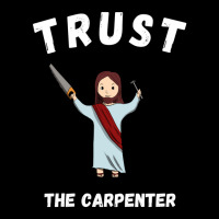 Trust The Carpenter Legging | Artistshot