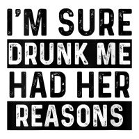 Womens I'm Sure Drunk Me Had Her Reasons Funny Vintage Saying V Neck T V-neck Tee | Artistshot