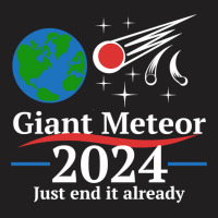 Giant Meteor 2024 Just End It Already Long Sleeve T Shirt T-shirt | Artistshot