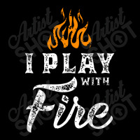 I Play With Fire Pyromaniac Welder Scout Camper Funny Gift Adjustable Cap | Artistshot