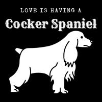 Cocker Spaniel T  Shirt Love Is Having A Cocker Spaniel T  Shirt Legging | Artistshot