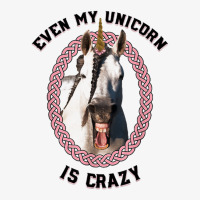 Even My Unicorn Is Crazy Novelty Ladies Fitted T-shirt | Artistshot