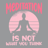 Transendental Meditation T  Shirt Meditation Is Not What You Think T Crewneck Sweatshirt | Artistshot