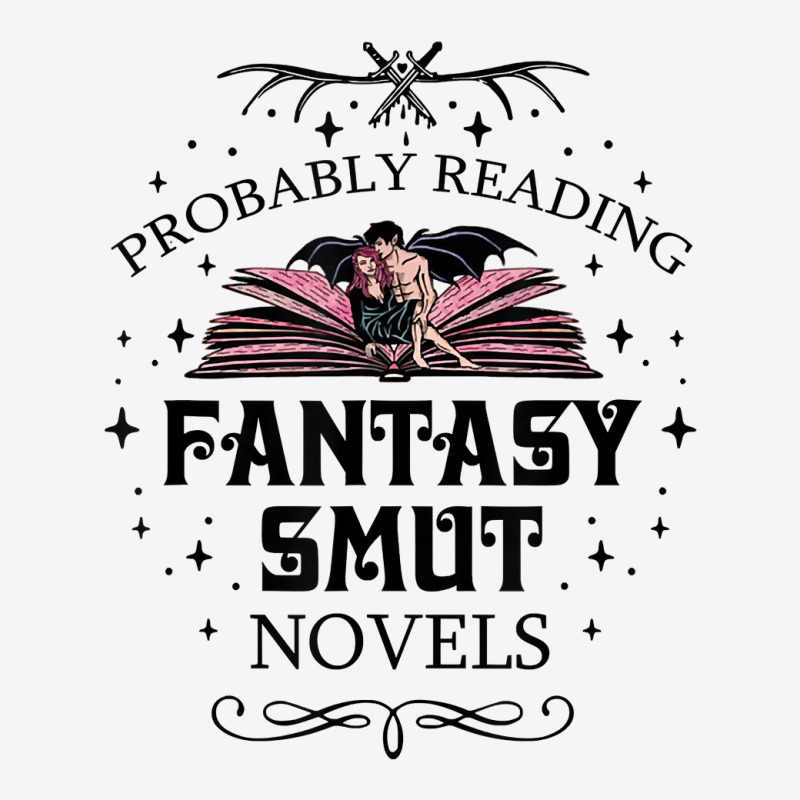 Probably Reading Fantasy Smut Novels Smut Reader Romance T Shirt Adjustable Cap by sav.anzoey | Artistshot