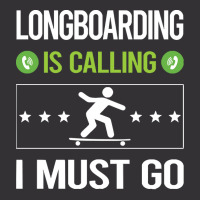 Longboarding T Shirtit Is Calling I Must Go Longboarding Longboard Lon Vintage Hoodie | Artistshot