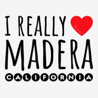 I Really Love (heart) Madera California T Shirt Toddler Hoodie | Artistshot