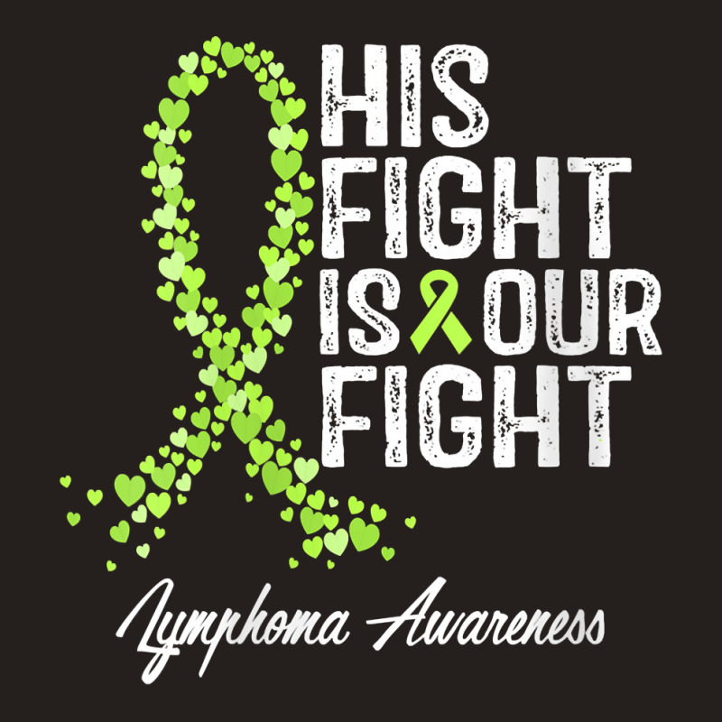 Womens His Fight Is Our Fight Warrior Support Lymphoma Awareness V Nec Tank Top | Artistshot