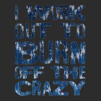 Womens I Workout To Burn Off The Crazy Funny Workout Motivational Tank Exclusive T-shirt | Artistshot