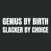 Genius By Birth Slacker By Choice T Shirt Women's Triblend Scoop T-shirt | Artistshot