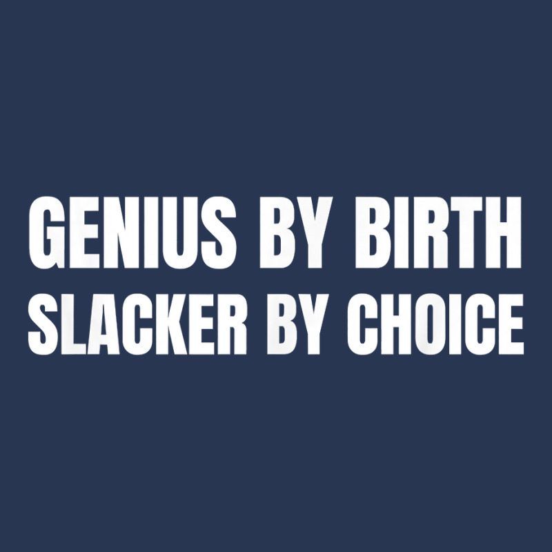 Genius By Birth Slacker By Choice T Shirt Ladies Denim Jacket by erisseby | Artistshot