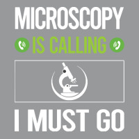 Microscopy T Shirtit Is Calling I Must Go Microscopy Microscope Microb Crewneck Sweatshirt | Artistshot