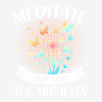 Yoga Lover T  Shirt Meditate And Find The Miracles Meditation Spiritua Youth 3/4 Sleeve | Artistshot