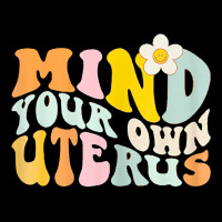 Womens Mind Your Own Uterus Shir T Floral My Uterus My Choice T Shirt Kids Cap | Artistshot