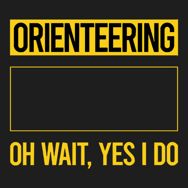 Orienteering T Shirtfunny Yes I Do Orienteering Orienteer Navigation T Classic T-shirt | Artistshot