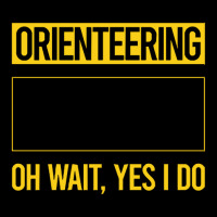 Orienteering T Shirtfunny Yes I Do Orienteering Orienteer Navigation T Cropped Sweater | Artistshot