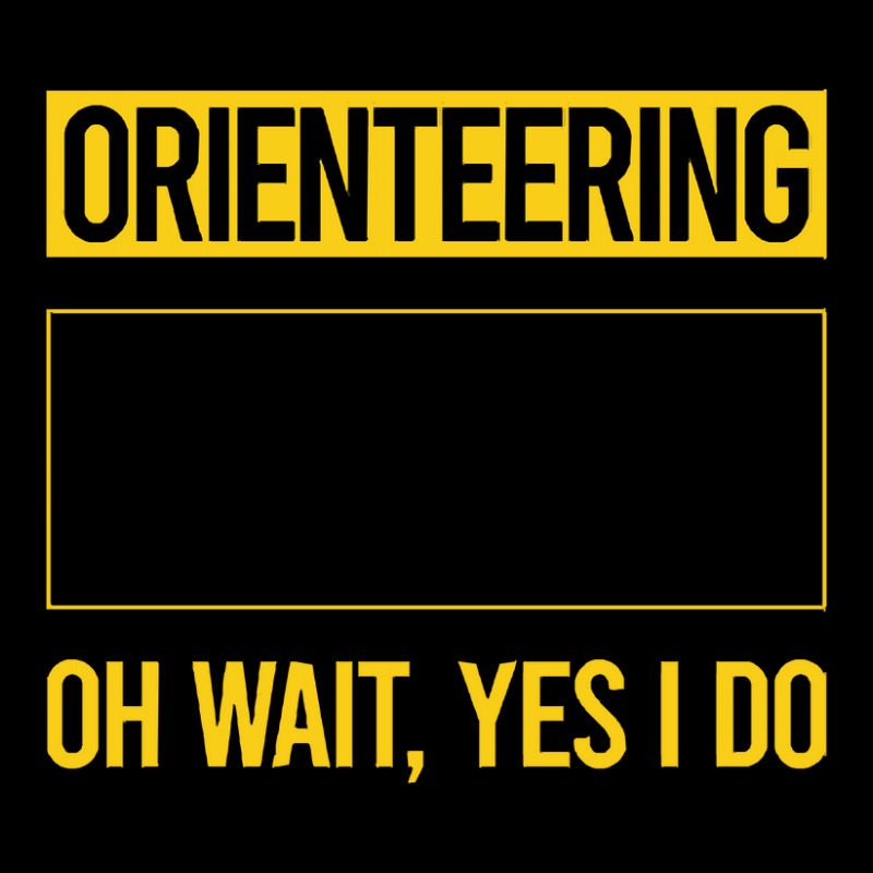 Orienteering T Shirtfunny Yes I Do Orienteering Orienteer Navigation T Cropped Sweater by codrhinoceros | Artistshot