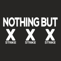 Nothing But Strike Ladies Fitted T-shirt | Artistshot