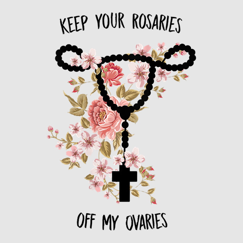 Womens Keep Your Rosaries Off My Ovaries Pro Choice Feminist Quote Tan Full-length Apron | Artistshot