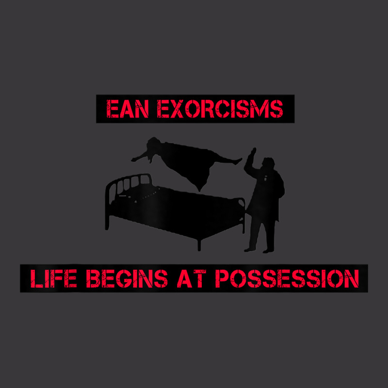 Ean Exorcisms Life Begins At Possession T Shirt Ladies Curvy T-Shirt by webberoliveria | Artistshot