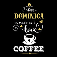 I Love Dominica As Much As I Love Coffee Gift For Him Youth Zipper Hoodie | Artistshot