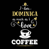 I Love Dominica As Much As I Love Coffee Gift For Him Toddler 3/4 Sleeve Tee | Artistshot