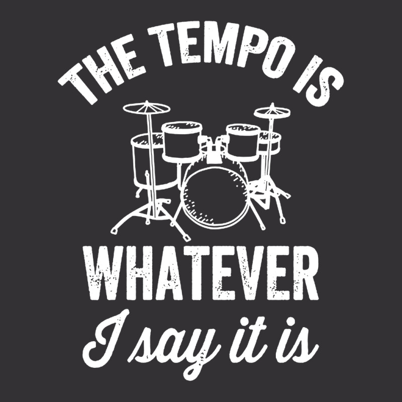 The Tempo Is Whatever I Say It Is Funny Drummer Essential Vintage Hoodie by lyheranea | Artistshot