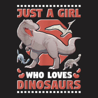 Just A Girl Who Loves Dinosaurs T Shirt T-shirt | Artistshot