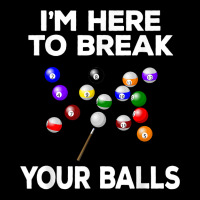 Billiard Funny Pool Player I'm Here To Break Balls T Shirt Pocket T-shirt | Artistshot