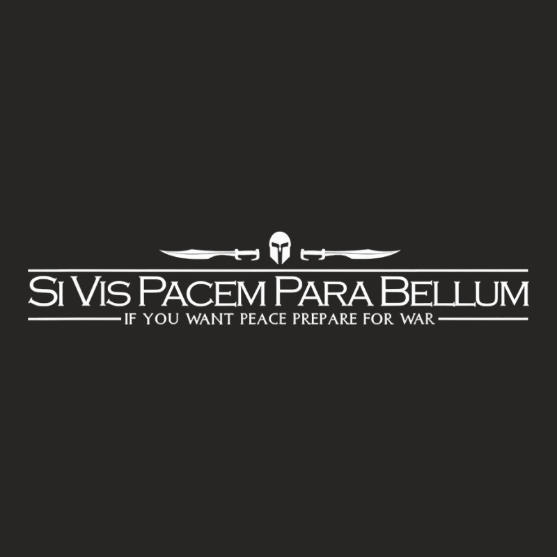 Latin Proverb   Si Vis Pacem Para Bellum T Shirt Ladies Fitted T-Shirt by kalaiahfry | Artistshot