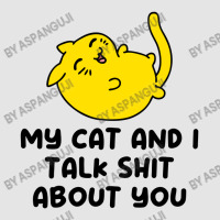 My Cat And I Talk Shit About You Exclusive T-shirt | Artistshot