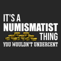 It's A Numismatist Thing You Wouldn't Undercent Coin T Shirt Women's Pajamas Set | Artistshot